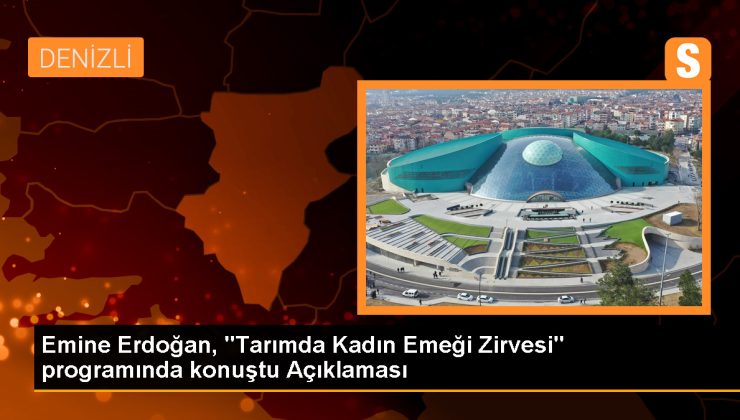 Emine Erdoğan, Tarımda Kadın Emeği Zirvesi’nde konuştu